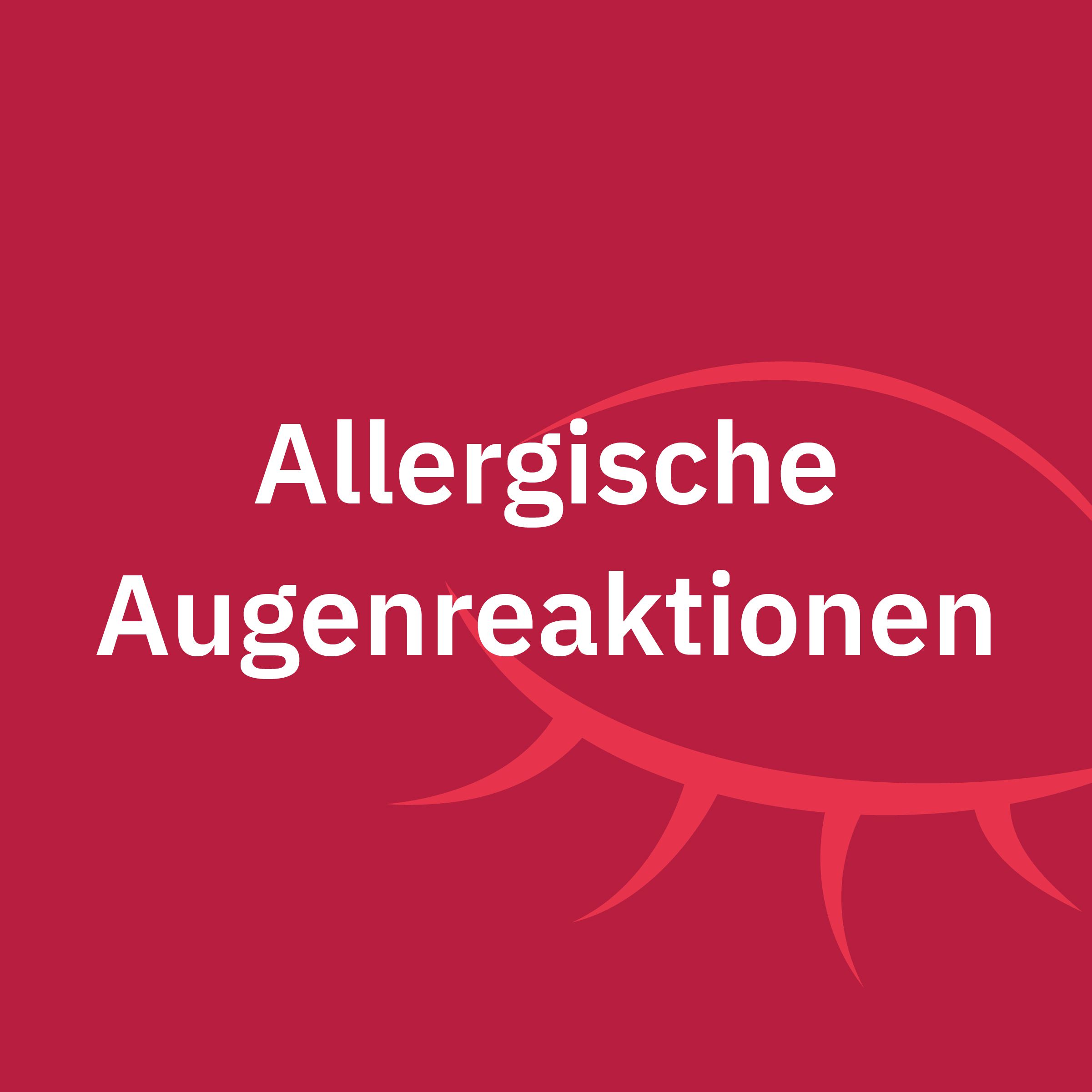 Allergische Augenreaktionen